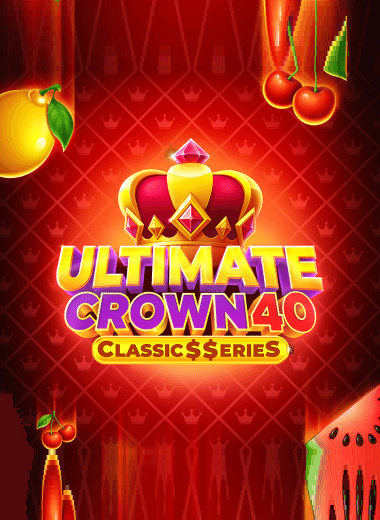 Ultimate Crown 40: Classic$$erieS