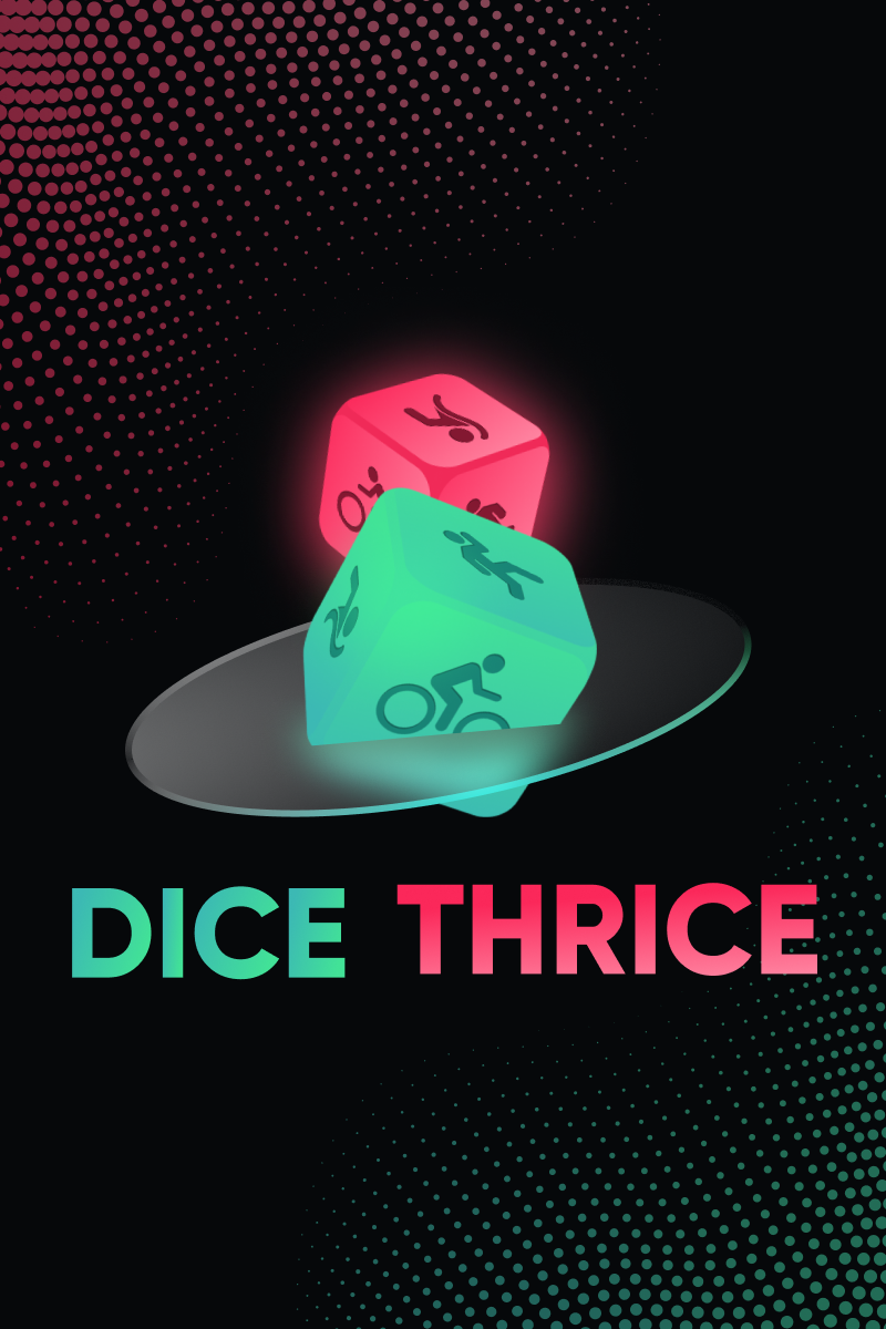 Dice Thrice